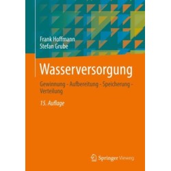 Wasserversorgung: Gewinnung - Aufbereitung - Speicherung - Verteilung