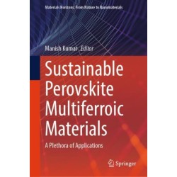 Sustainable Perovskite Multiferroic Materials: A Plethora of Applications