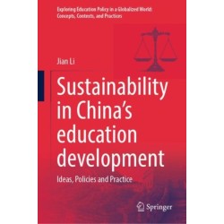 Sustainability in China’s education development: Ideas, Policies and Practice