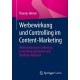 Werbewirkung und Controlling im Content-Marketing: Wirkmechanismen erkennen, Controlling optimieren und Strategie anpassen