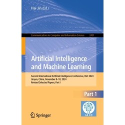 Artificial Intelligence and Machine Learning: Second International Artificial Intelligence Conference, IAIC 2024, Jinyun, China, November 8–10, 2024, Revised Selected Papers, Part I