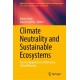 Climate Neutrality and Sustainable Ecosystems: Practical Approaches to Addressing Global Warming