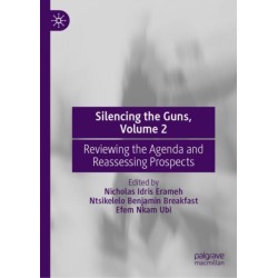 Silencing the Guns, Volume 2: Reviewing the Agenda and Reassessing Prospects