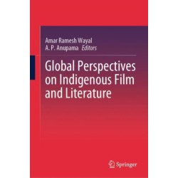 Global Perspectives on Indigenous Film and Literature