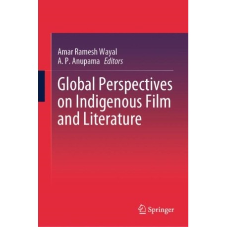Global Perspectives on Indigenous Film and Literature
