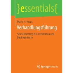 Verhandlungsfuhrung: Schnelleinstieg fur Architekten und Bauingenieure