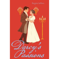 Darcy's Passions: A Pride and Prejudice Retelling