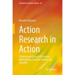 Action Research in Action: Thinking and Using Soft Systems Methodology Between Reality and Actuality