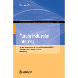 Future Industrial Internet: Second Future Industrial Internet Symposium, FII 2024, Shenzhen, China, August 23, 2024, Proceedings