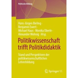 Politikwissenschaft trifft Politikdidaktik: Stand und Perspektiven der politikwissenschaftlichen Lehrerbildung