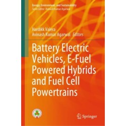 Battery Electric Vehicles, E-Fuel Powered Hybrids and Fuel Cell Powertrains
