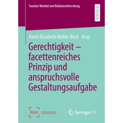 Gerechtigkeit – facettenreiches Prinzip und anspruchsvolle Gestaltungsaufgabe