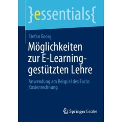 Moglichkeiten zur E-Learning-gestutzten Lehre: Anwendung am Beispiel des Fachs Kostenrechnung