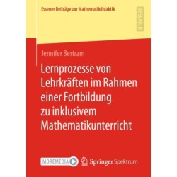Lernprozesse von Lehrkraften im Rahmen einer Fortbildung zu inklusivem Mathematikunterricht