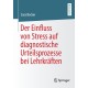 Der Einfluss von Stress auf diagnostische Urteilsprozesse bei Lehrkraften