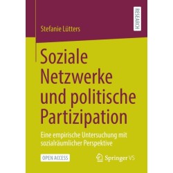 Soziale Netzwerke und politische Partizipation: Eine empirische Untersuchung mit sozialraumlicher Perspektive