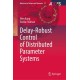 Delay-Robust Control of Distributed Parameter Systems