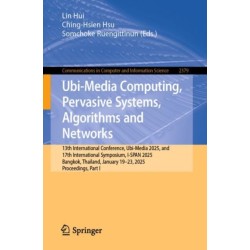 Ubi-Media Computing, Pervasive Systems, Algorithms and Networks: 13th International Conference, Ubi-Media 2025, and 17th International Symposium, I-SPAN 2025, Bangkok, Thailand, January 19–23, 2025, Proceedings, Part I