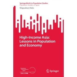 High-Income Asia: Lessons in Population and Economy
