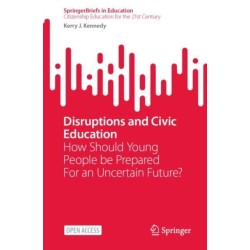 Disruptions and Civic Education: How Should Young People be Prepared For an Uncertain Future?