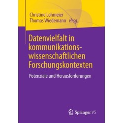Datenvielfalt in kommunikationswissenschaftlichen Forschungskontexten: Potenziale und Herausforderungen