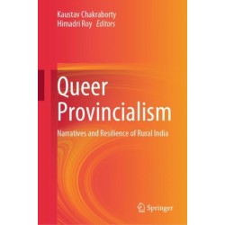 Queer Provincialism: Narratives and Resilience of Rural India