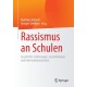 Rassismus an Schulen: Geschichte, Erklarungen, Auswirkungen und Interventionsansatze