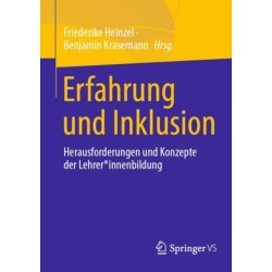 Erfahrung und Inklusion: Herausforderungen und Konzepte der Lehrer*innenbildung