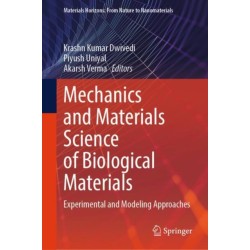 Mechanics and Materials Science of Biological Materials: Experimental and Modeling Approaches