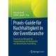 Praxis-Guide fur Nachhaltigkeit in der Eventbranche: Konzepte und Beispiele fur Veranstaltungen mit okologischer und okonomischer Ausrichtung