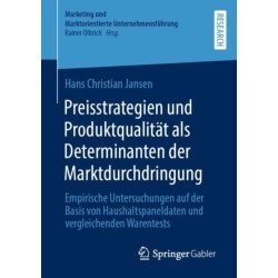 Preisstrategien und Produktqualitat als Determinanten der Marktdurchdringung: Empirische Untersuchungen auf der Basis von Haushaltspaneldaten und vergleichenden Warentests