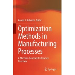 Optimization Methods in Manufacturing Processes: A Machine-Generated Literature Overview