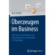 Uberzeugen im Business: Wie Sie ein erstes Nein in ein entschiedenes Ja verwandeln – 12 Praxistipps