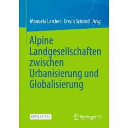 Alpine Landgesellschaften zwischen Urbanisierung und Globalisierung