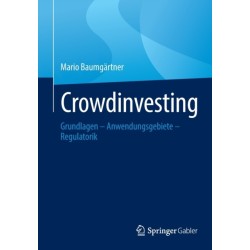 Crowdinvesting: Grundlagen – Anwendungsgebiete – Regulatorik