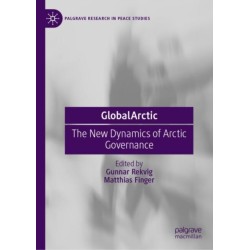 GlobalArctic: The New Dynamics of Arctic Governance