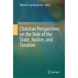 Christian Perspectives on the Role of the State, Justice, and Taxation