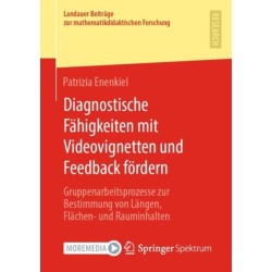 Diagnostische Fahigkeiten mit Videovignetten und Feedback fordern: Gruppenarbeitsprozesse zur Bestimmung von Langen, Flachen- und Rauminhalten