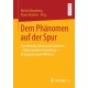 Dem Phanomen auf der Spur: Forschendes Lehren und Studieren – Rekonstruktive Forschung – Erzeugung neuen Wissens
