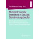 Multiprofessionelle Teamarbeit in Sozialen Dienstleistungsberufen: Interdisziplinare Debatten zum Konzept der Multiprofessionalitat – Chancen, Risiken, Herausforderungen