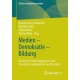 Medien – Demokratie – Bildung: Normative Vermittlungsprozesse und Diversitat in mediatisierten Gesellschaften