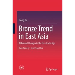 Bronze Trend in East Asia: Millennial Changes in the Pre-Oracle Age