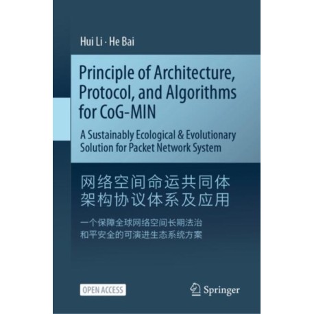 Principle of Architecture, Protocol, and Algorithms for CoG-MIN: A Sustainably Ecological & Evolutionary Solution for Packet Network System