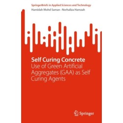 Self Curing Concrete: Use of Green Artificial Aggregates (GAA) as Self Curing Agents