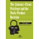 The Attorney-Client Privilege and the Work-Product Doctrine, Seventh Edition