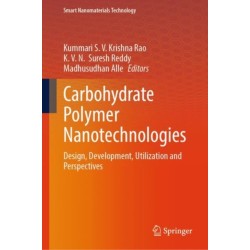 Carbohydrate Polymer Nanotechnologies: Design, Development, Utilization and Perspectives