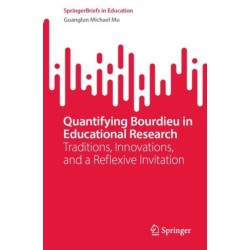 Quantifying Bourdieu in Educational Research: Traditions, Innovations, and a Reflexive Invitation