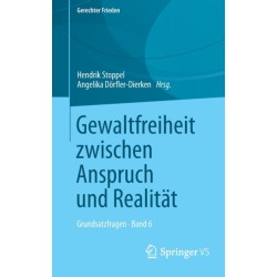 Gewaltfreiheit zwischen Anspruch und Realitat: Grundsatzfragen • Band 6