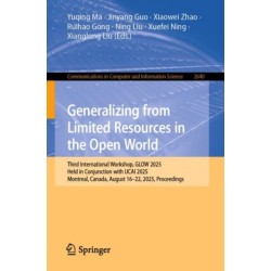 Generalizing from Limited Resources in the Open World: Third International Workshop, GLOW 2025, Held in Conjunction with IJCAI 2025, Montreal, Canada, August 16–22, 2025, Proceedings