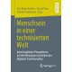 Menschsein in einer technisierten Welt: Interdisziplinare Perspektiven auf den Menschen im Zeichen der digitalen Transformation
